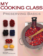 My Cooking Class Preserving Basics