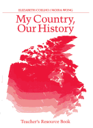 My Country Our History: Canada from 1867 to the Present, Teacher's Resource Book