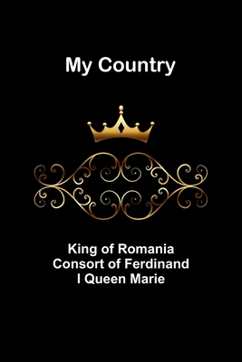 My Country - Of Romania Consort of Fer, King