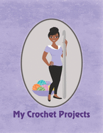 My Crochet Projects: Modern Crochet Lady With Dark Brown Skin Tone on Purple Background, Glossy Finish