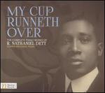 My Cup Runneth Over: The Complete Piano Works of R. Nathaniel Dett