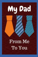 My Dad: From Me to You: 51 Guided Prompts for All about Dad