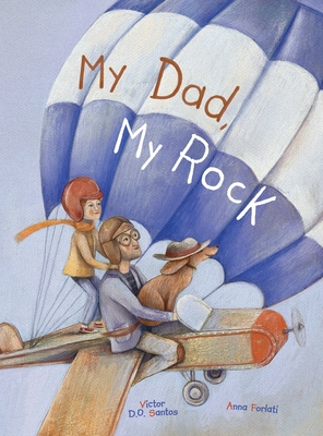 My Dad, My Rock: Children's Picture Book - Dias de Oliveira Santos, Victor
