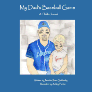 My Dad's Baseball Game: A Child's Journal