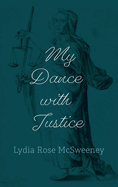 My Dance with Justice