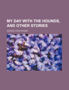 My Day with the Hounds, and Other Stories