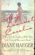 My Dearest Cecelia: A Novel of the Southern Belle Who Stole General Sherman's Heart - Haeger, Diane