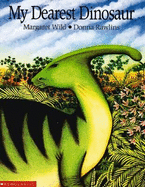 My Dearest Dinosaur - Wild, Margaret, and Rawlins, Donna (Illustrator)