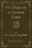 My Diary in a Chinese Farm (Classic Reprint)