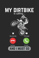 My Dirtbike Is Calling And I Must Go: Lined Notebook