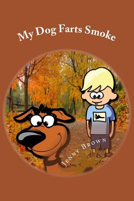 My Dog Farts Smoke - Brown, Jenny