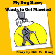 My Dog Harry Wants to Get Married