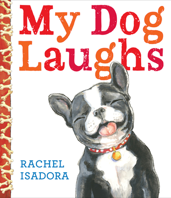 My Dog Laughs - Isadora, Rachel