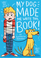 My Dog Made Me Write This Book