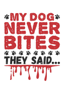 My Dog Never Bites They Said: Vet Tech Journal, Blank Paperback Notebook To Write In, Appreciation Gift for National Veterinary Technician Week, 150 pages, college ruled
