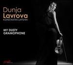 My Dusty Gramophone - Dunja Lavrova (violin); Konstantin Lapshin (piano)