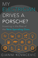 My Electrician Drives a Porsche?: Investing in the Rise of the New Spending Class