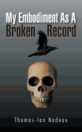 My Embodiment as a Broken Record