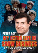 My Extra Life in Show Business: 70 Extraordinary Years