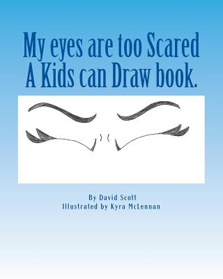 My eyes are too Scared - Scott, David a