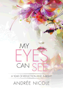 My Eyes Can See: A Year of Reflection and Insight