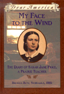 My Face to the Wind: The Diary of Sarah Jane Price, a Prairie Teacher