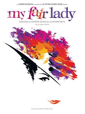 "My Fair Lady": (Vocal Selections) - Lerner, Alan Jay (Composer), and Loewe, Frederick (Composer)