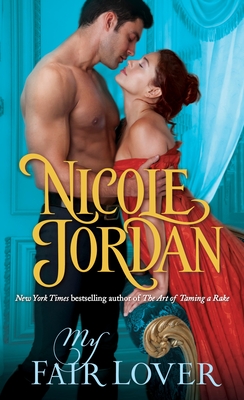 My Fair Lover: A Legendary Lovers Novel - Jordan, Nicole
