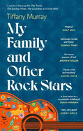 My Family and Other Rock Stars: 'personal and warm and full of revealing small details about music superstars' The Independent top 20 books of 2024