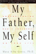 My Father, My Self: Understanding Dad's Influence on Your Life