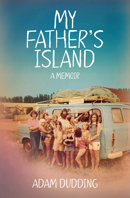 My Father's Island: a Memoir - Dudding Adam