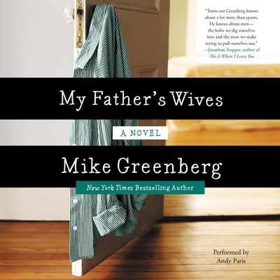 My Father's Wives Lib/E - Greenberg, Mike, and Paris, Andy (Read by)