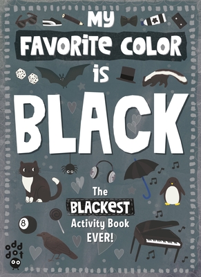 My Favorite Color Activity Book: Black - Odd Dot