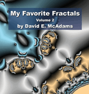 My Favorite Fractals: Volume 2