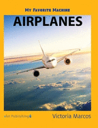 My Favorite Machine: Airplanes