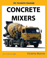 My Favorite Machine: Concrete Mixers