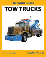 My Favorite Machine: Tow Trucks
