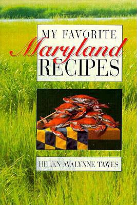 My Favorite Maryland Recipes - Tawes, Helen A, and Tawes, Avalynne