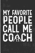 My Favorite People Call Me Coach: Wrestling Coach Blank Lined Note Book
