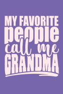 My Favorite People Call Me Grandma: Grandma Gift Ideas (Personalized Gigi Gifts under 10)