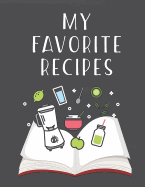 My Favorite Recipes: Do It Yourself Cookbook to Note Down Your Favorite Recipes