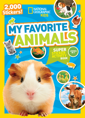 My Favourite Animals Sticker Book: Over 1,000 Stickers! - National Geographic Kids, and Harris, Michelle, and Beer, Julie