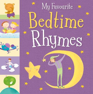 My Favourite Bedtime Rhymes - Little Tiger Press