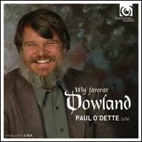 My Favourite Dowland - Paul O'Dette (lute)