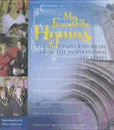 My Favourite Hymns: Classic Hymns and Music from the Inspirational Itv Series