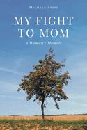 My Fight to Mom: A Woman's Memoir