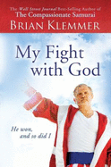 My Fight with God: He Won and So Did I
