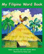 My Filipino Word Book: English - Tagalog - Ilokano