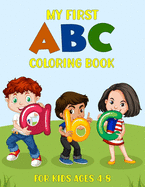 My first abc coloring book for kids ages 4-8: A Cute Alphabet Coloring Book with great pages / babys first abc book coloring pages (letter coloring book for children)