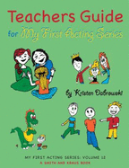 My First Acting Series Teacher's Guide - Kristen Dabrowski